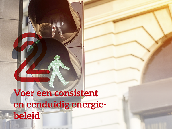 Voer een consistent en eenduidig energiebeleid
